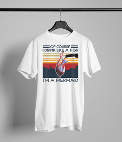 I drink like a fish Im a mermaid