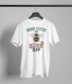 Bee Nice Of Buzz Off