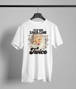 I'm Good Santa Came Twice