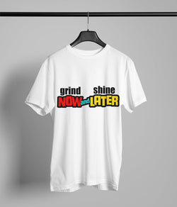 Grind Now & Shine Later