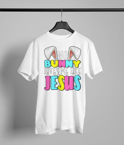 No Bunny Loves me like Jesus