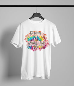 Mama runs this Shitshow